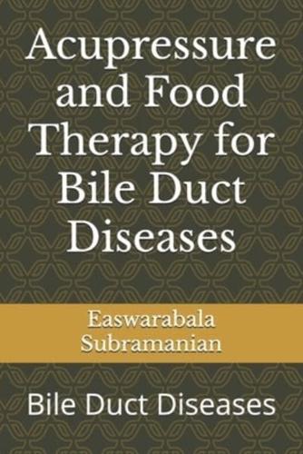 Acupressure and Food Therapy for Bile Duct Diseases