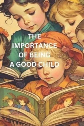 The Importance of Being a Good Child