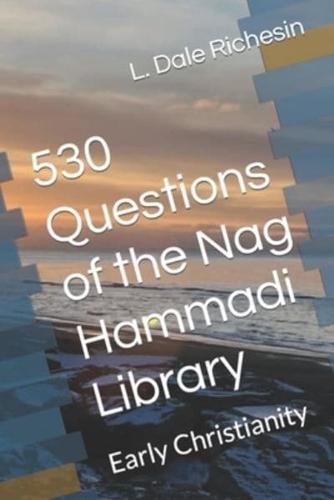 530 Questions of the Nag Hammadi Library