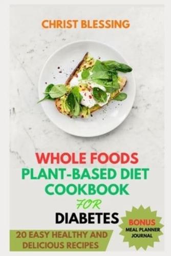Whole Foods Plant-Based Diet Cookbook for Diabetes