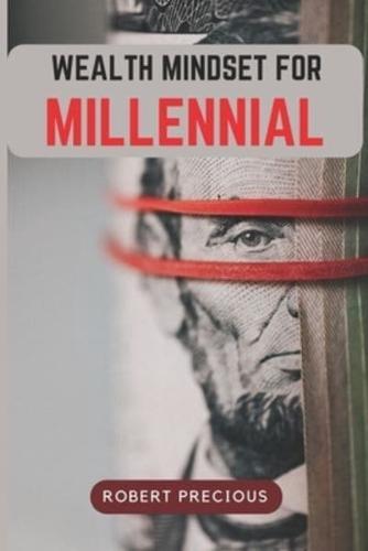 Wealth Mindset For Millennials