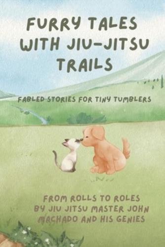 From Rolls to Roles Furry Tales With Jiu-Jitsu Trails