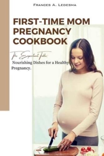 First-Time Mom Pregnancy Cookbook