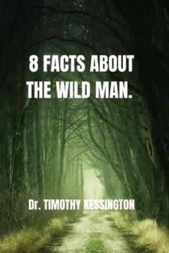 8 Facts About the Wild Man