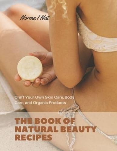 The Book of Natural Beauty Recipes