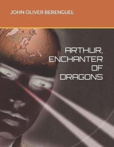 Arthur, Enchanter of Dragons