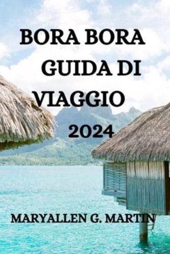 Bora Bora Guida Di Viaggio 2024