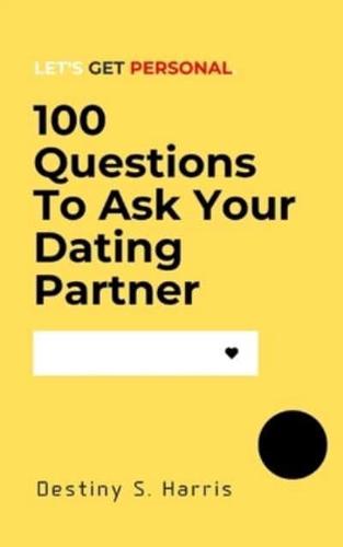 100 Questions To Ask Your Dating Partner