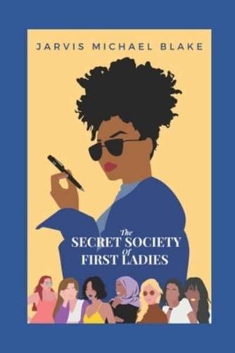 The Secret Society of First Ladies