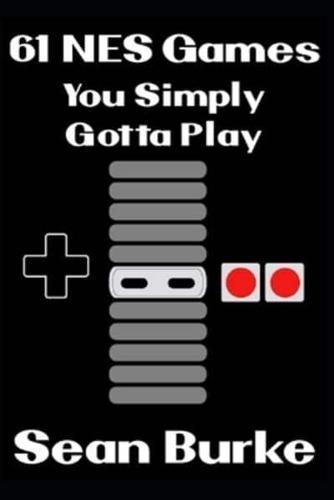 61 NES Games You Simply Gotta Play