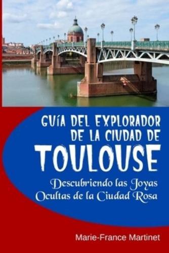 Guía Del Explorador De La Ciudad De Toulouse