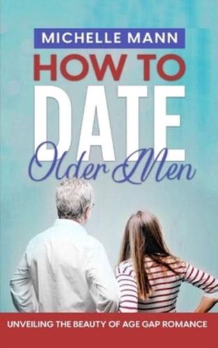 How to Date Older Men