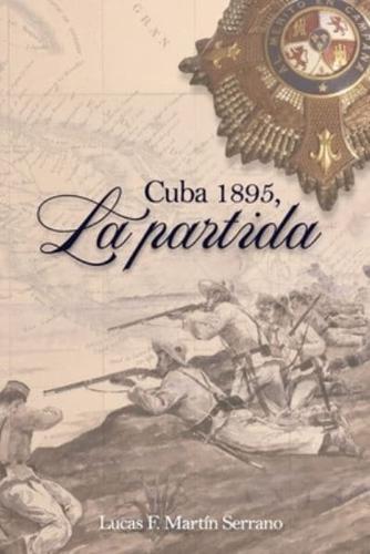 Cuba 1895, La Partida
