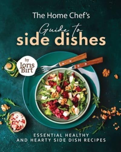 The Home Chef's Guide to Side Dishes