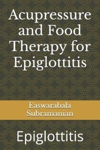 Acupressure and Food Therapy for Epiglottitis