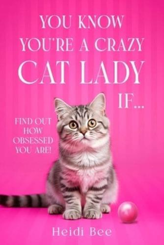 You Know You're A Crazy Cat Lady If...