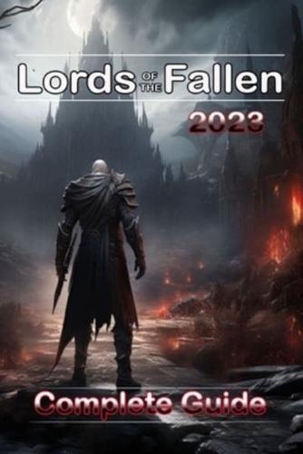 Lords of the Fallen (2023) Complete Guide