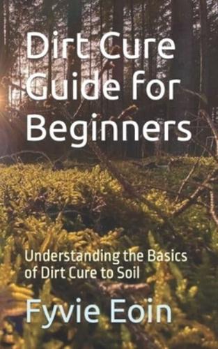 Dirt Cure Guide for Beginners