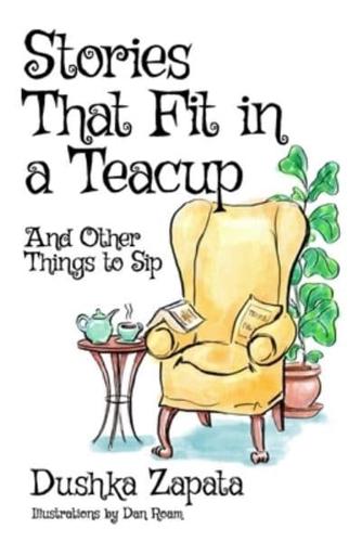 Stories That Fit in a Teacup