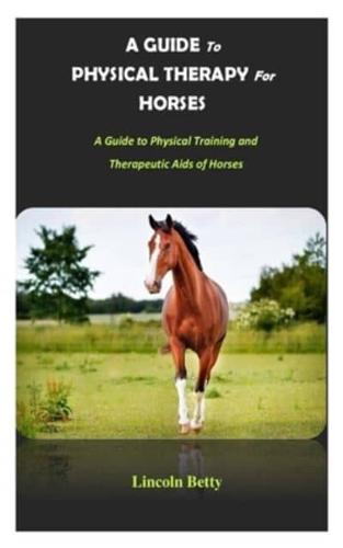 A Guide to Physical Therapy for Horses