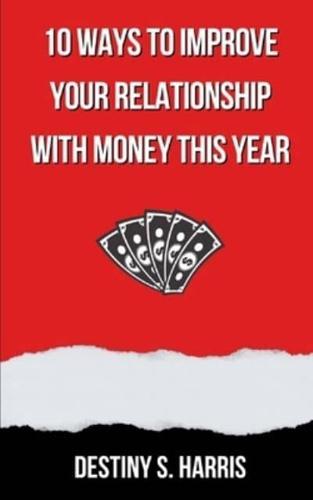 10 Ways To Improve Your Relationship With Money This Year
