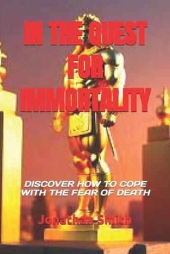 In the Quest for Immortality