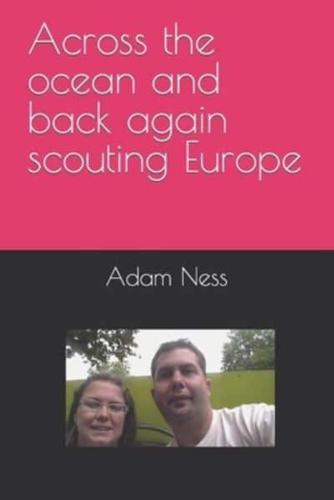 Across the Ocean and Back Again Scouting Europe