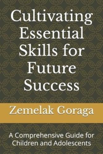 Cultivating Essential Skills for Future Success