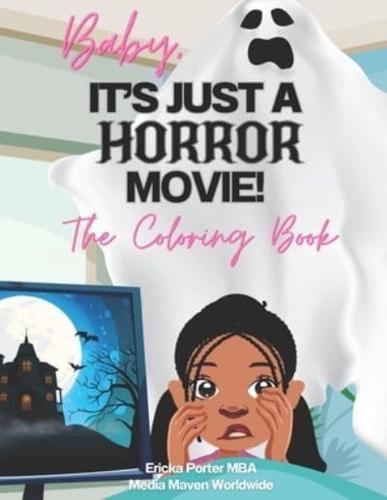Baby, It's Just A Horror Movie- The Coloring Book
