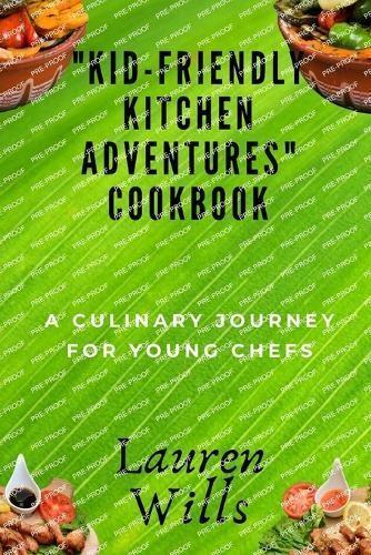 "Kid-Friendly Kitchen Adventures" Cookbook