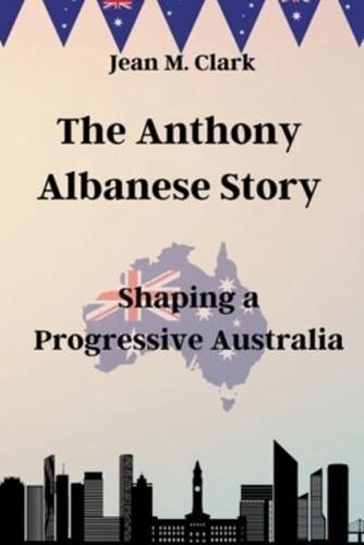 The Anthony Albanese Story