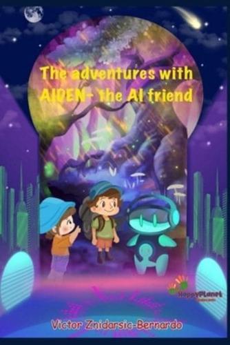 The Adventures With AIDEN-the A.I Friend