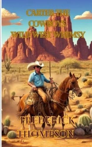 Carter the Cowboy's Wild West Whimsy