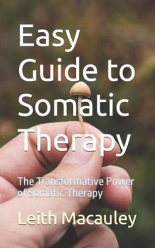Easy Guide to Somatic Therapy