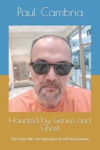 Haunted by Genius and Ghost