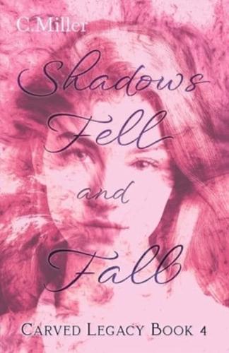 Shadows Fell and Fall