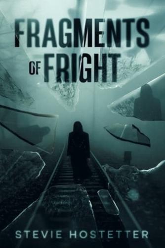 Fragments of Fright