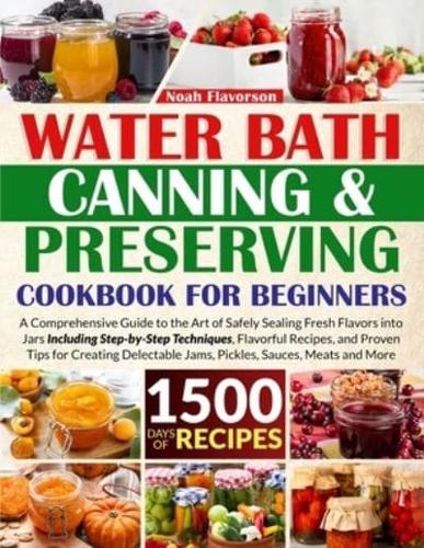 Water Bath Canning & Preserving Cookbook for Beginners