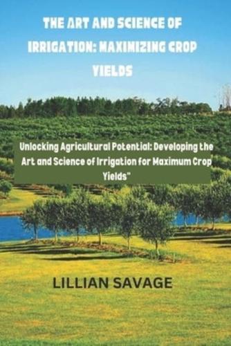 The Art and Science of Irrigation