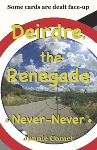 Deirdre, the Renegade