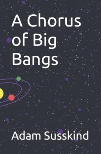 A Chorus of Big Bangs