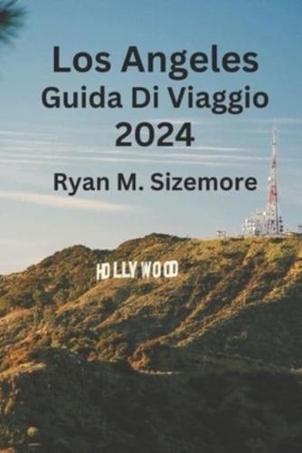 Los Angeles Guida Di Viaggio 2024