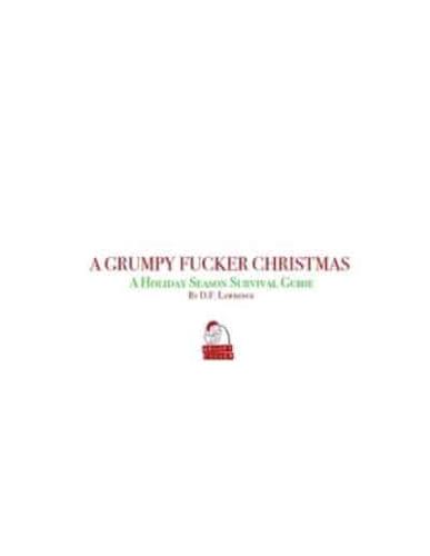 A Grumpy Fucker Christmas - A Holiday Survival Guide