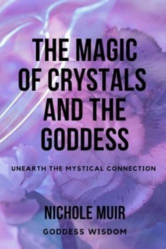 The Magic of Crystals and the Goddess