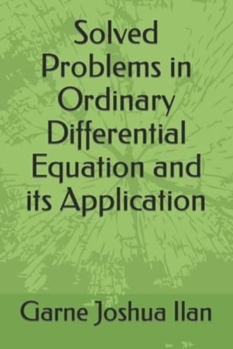 Solved Problems in Ordinary Differential Equation and Its Application