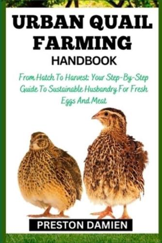 Urban Quail Farming Handbook