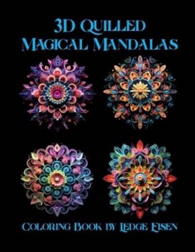 3D Quilled Magical Mandalas Volume One Coloring Book