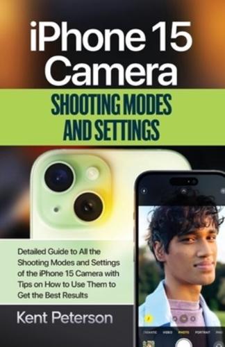 iPhone 15 Camera Shooting Modes And Settings