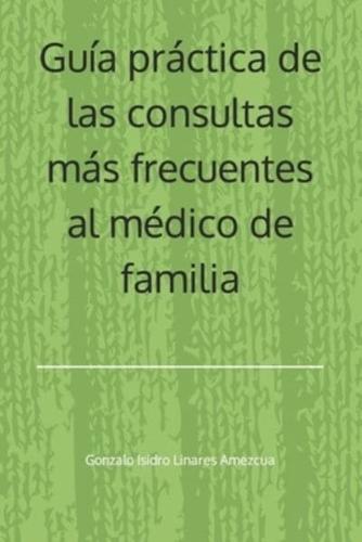 Guía Práctica De Las Consultas Más Frecuentes Al Médico De Familia