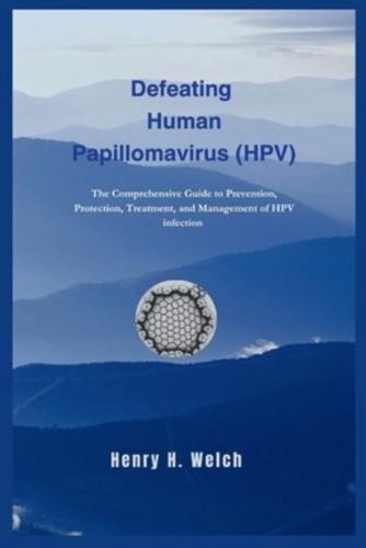 Defeating Human Papillomavirus (HPV)